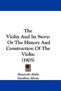 The Violin And Its Story