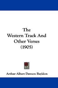 The Western Track And Other Verses (1905)
