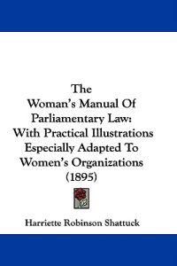 The Woman's Manual Of Parliamentary Law