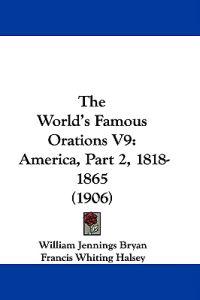 The World's Famous Orations V9