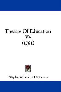 Theatre Of Education V4 (1781)