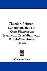 Theodori Prisciani Euporiston, Book 3