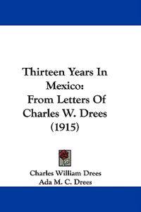 Thirteen Years In Mexico