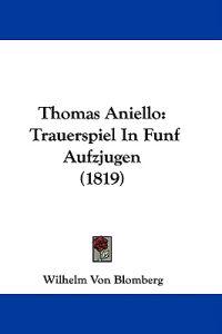 Thomas Aniello: Trauerspiel In Funf Aufzjugen (1819)