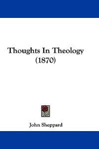 Thoughts In Theology (1870)