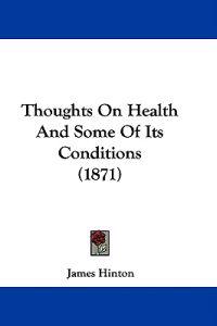 Thoughts On Health And Some Of Its Conditions (1871)