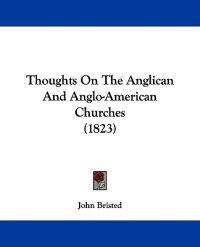 Thoughts On The Anglican And Anglo-American Churches (1823)