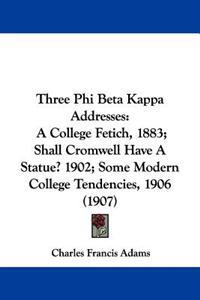 Three Phi Beta Kappa Addresses