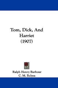 Tom, Dick, And Harriet (1907)