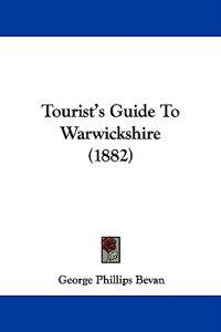 Tourist's Guide To Warwickshire (1882)