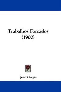 Trabalhos Forcados (1900)