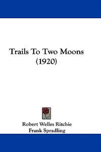 Trails To Two Moons (1920)