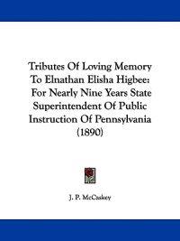 Tributes Of Loving Memory To Elnathan Elisha Higbee