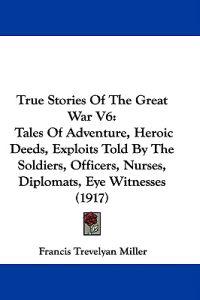 True Stories Of The Great War V6