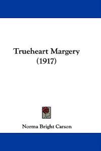 Trueheart Margery (1917)