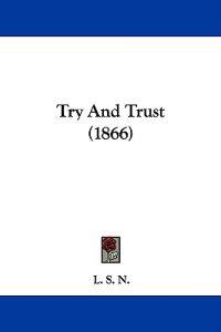 Try And Trust (1866)
