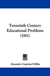 Twentieth Century Educational Problems (1901)