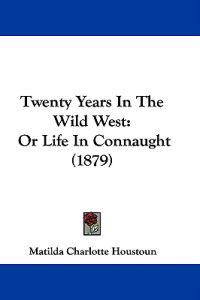 Twenty Years In The Wild West