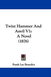 Twixt Hammer And Anvil V1
