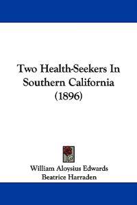 Two Health-Seekers In Southern California (1896)