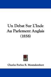 Un Debat Sur L'Inde Au Parlement Anglais (1858)