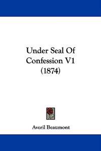 Under Seal Of Confession V1 (1874)