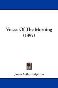 Voices Of The Morning (1897)