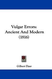 Vulgar Errors: Ancient And Modern (1816)