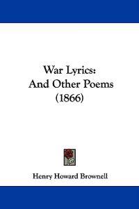 War Lyrics: And Other Poems (1866)