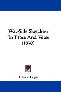 Way-Side Sketches: In Prose And Verse (1870)