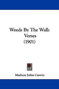 Weeds By The Wall