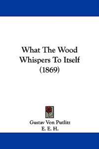 What The Wood Whispers To Itself (1869)