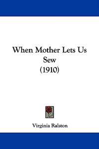 When Mother Lets Us Sew (1910)