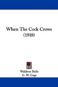 When The Cock Crows (1918)