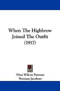 When The Highbrow Joined The Outfit (1917)