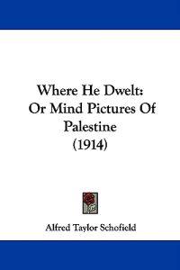 Where He Dwelt
