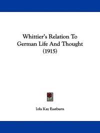 Whittier's Relation To German Life And Thought (1915)