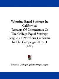 Winning Equal Suffrage In California
