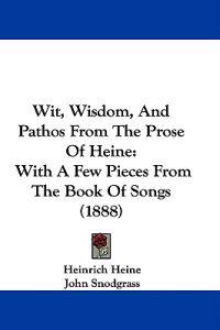 Wit, Wisdom, And Pathos From The Prose Of Heine