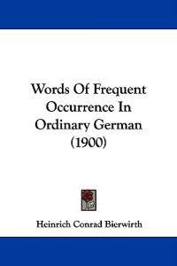 Words Of Frequent Occurrence In Ordinary German (1900)