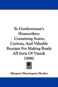 Ye Gentlewoman's Housewifery