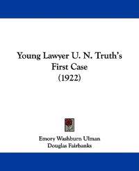 Young Lawyer U. N. Truth's First Case