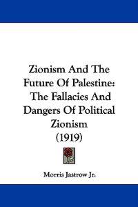 Zionism And The Future Of Palestine
