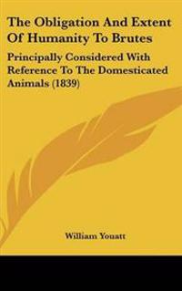 Obligation And Extent Of Humanity To Brutes