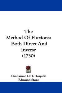 Bokomslag för "The Method Of Fluxions: Both Direct And Inverse (1730)"