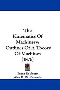 Bokomslag för "The Kinematics Of Machinery"