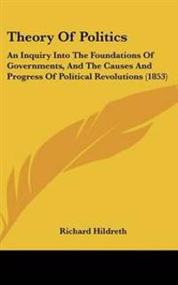 Bokomslag för "Theory Of Politics"