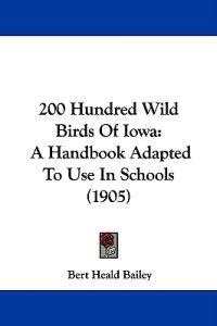 200 Hundred Wild Birds of Iowa
