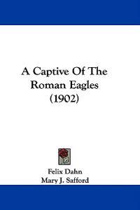 Bokomslag for "A Captive of the Roman Eagles"