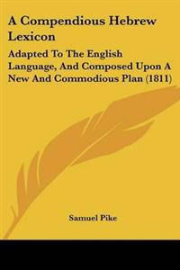 A Compendious Hebrew Lexicon
